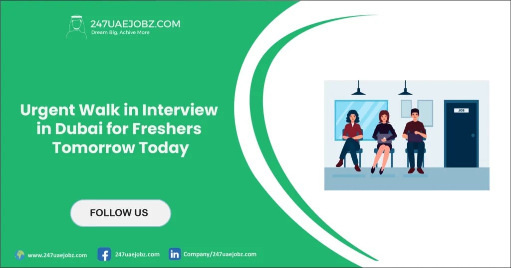 Urgent Walk in Interview in Dubai for Freshers Tomorrow Today 1 Walk in Interview in Dubai